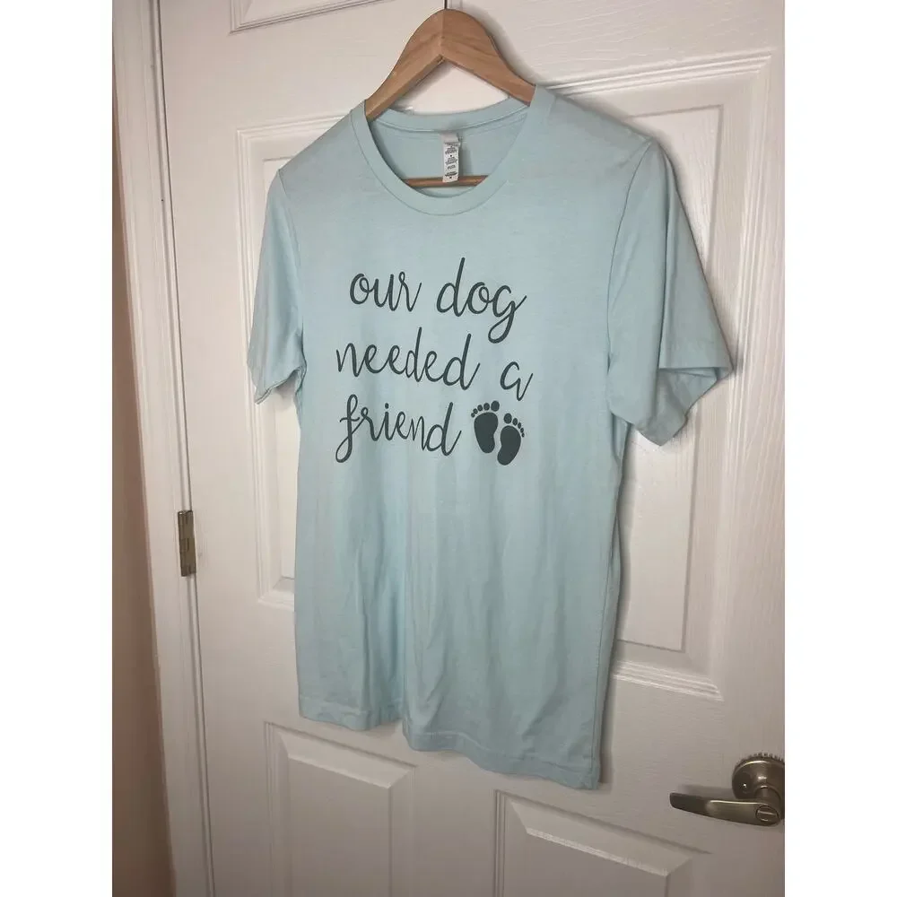 Pregnancy Announcement Our Dog Needed a Friend Baby Blue T-Shirt Shirt Size M - Picture 3 of 8